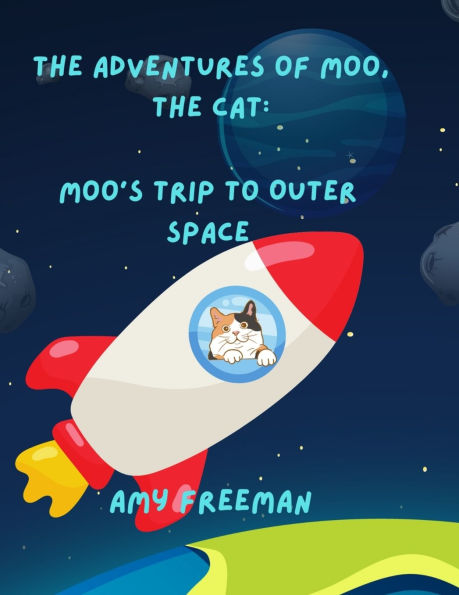 The Adventures of Moo, The Cat: Moo's Trip To Outer Space