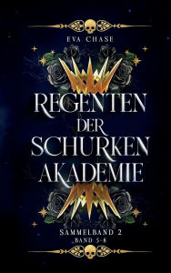 Title: Regenten der Schurkenakademie - Sammelband 2: Band 5-8, Author: Eva Crewe