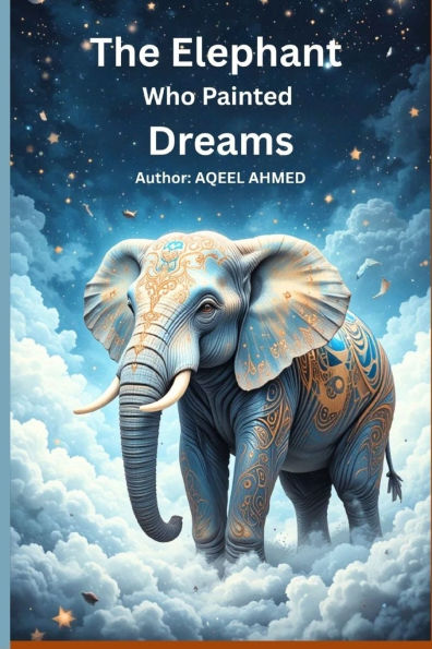 The Elephant Who Painted Dreams