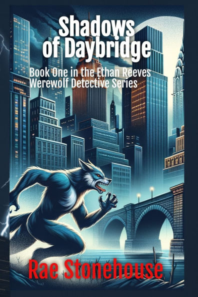 Shadows of Daybridge: Book One in the Ethan Reeves Werewolf Detective Series