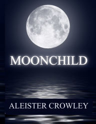 Title: Moonchild, Author: Aleister Crowley