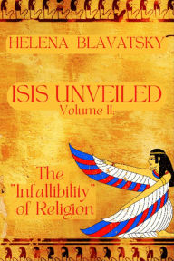 Title: Isis Unveiled: Volume 2, Author: Helena Blavatsky