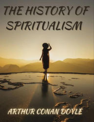 The History of Spiritualism