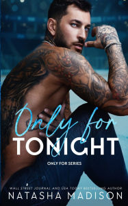 Title: Only For Tonight: A one night stand, surprise pregnancy, sports romance, Author: Natasha Madison