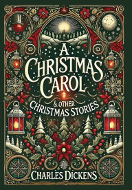 Title: A Christmas Carol & Other Stories (Collector's Edition) (Illustrated) (Laminated Hardback with Jacket), Author: Charles Dickens
