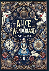 Title: Alice in Wonderland (Collector's Edition) (Laminated Hardback with Jacket), Author: Lewis Carroll