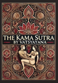 Ebook free download for mobile The Kama Sutra (Collector's Edition) (Laminated Hardback with Jacket) 9781998621422