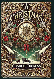 Title: A Christmas Carol (Collector's Edition) (Illustrated) (Laminated Hardback with Jacket), Author: Charles Dickens