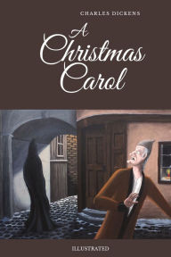 A Christmas Carol: Illustrated
