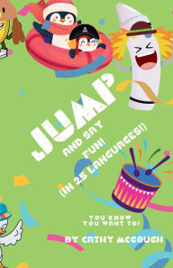 Title: Jump and Say Fun! Book 37: (In 25 Languages!), Author: Cathy McGough