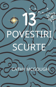 Title: 13 Povestiri Scurte Romanian Edition, Author: Cathy McGough
