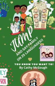 Title: Jump and Say Family! Book 38: (In 25 Languages!), Author: Cathy McGough