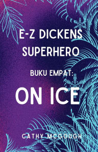 Title: E-Z Dickens Superhero Buku 4 Indonesian Edition: On Ice, Author: Cathy McGough
