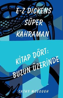 E-Z Dickens SÃ¯Â¿Â½per Kahraman Ki̇tap 4 Turkish Edition: Buzun Ã¯Â¿Â½zerİnde