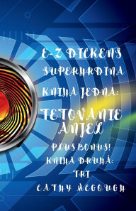 Title: E-Z Dickens Superhrdina Knihy 1 a 2 Slovakian Edition: Tetovanie Anjel: Tri, Author: Cathy McGough