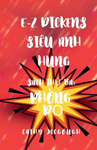 Title: E-Z Dickens Siï¿½u Anh Hï¿½ng Sï¿½ch 3 Vietnamese Edition: Phï¿½ng ĐỎ, Author: Cathy McGough
