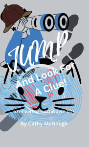 Title: Jump and Look for a Clue! Hardcover Edition Book 2, Author: Cathy McGough