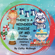 Title: There's a Reindeer Inside of Me! Book 3!: Further Adventures In Children's Poetry, Author: Cathy McGough