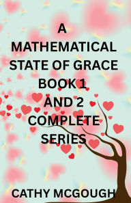 Title: A Mathematical State of Grace Book 1 and 2 Complete Series: Fragment; Finale Fusion, Author: Cathy McGough