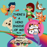 Title: There's a Hero Inside of Me! Book 4: More Adventures In Children's Poetry, Author: Cathy McGough