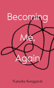 Kindle ebooks best seller free download Becoming Me, Again by Natasha Soregaroli MOBI FB2 CHM
