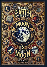 Title: From the Earth to the Moon & Around the Moon (Collector's Edition) (Laminated Hardback with Jacket), Author: Jules Verne