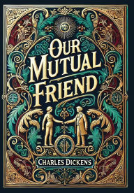 Our Mutual Friend (Collector's Edition) (Laminated Hardback with Jacket)