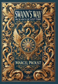 Title: Swann's Way, In Search of Lost Time (Collector's Edition) (Laminated Hardback with Jacket), Author: Marcel Proust