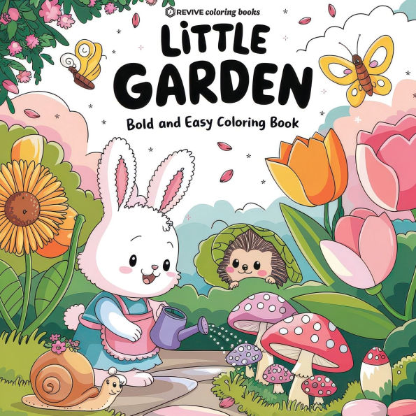 Bold & Easy Little Garden Coloring Book: Cute Designs for Stress Relief Coloring for Adults and Teens
