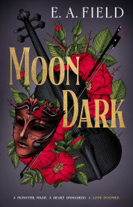 Title: Moon Dark, Author: E.A. Field