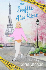 Title: The Soufflé Also Rises, Author: Lauren Johnson