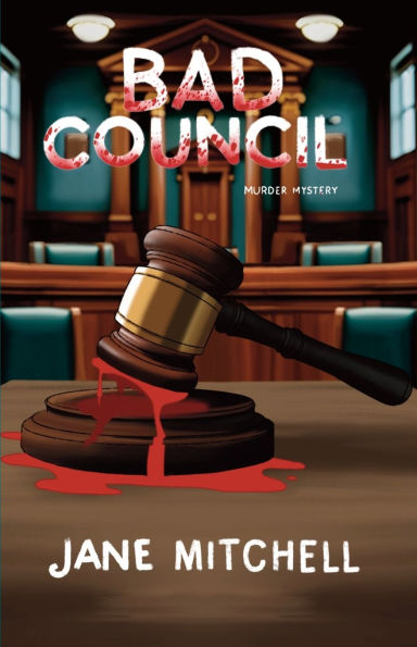 Bad Council: A Murder Mystery