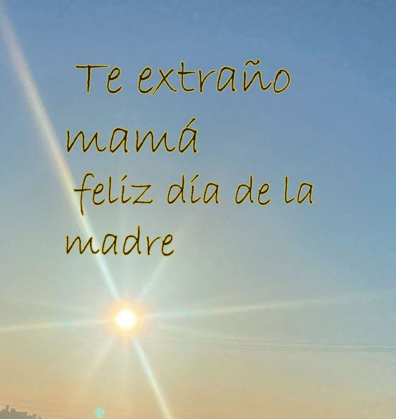 Te extraï¿½o mamï¿½ feliz dï¿½a de la madre