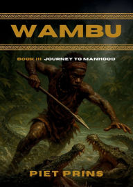 Title: Wambu: Journey to Manhood, Author: Piet Prins
