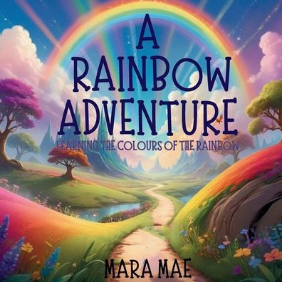A Rainbow Adventure: Learning The Colours Of