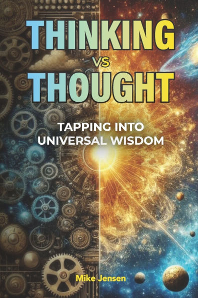 Thinking vs. Thought: Tapping into Universal Wisdom