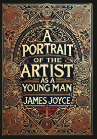 Title: A Portrait of the Artist as a Young Man (Collector's Edition) (Laminated Hardback with Jacket), Author: James Joyce