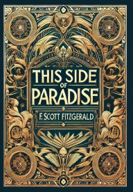 Title: This Side of Paradise (Collector's Edition) (Laminated Hardback with Jacket), Author: F. Scott Fitzgerald