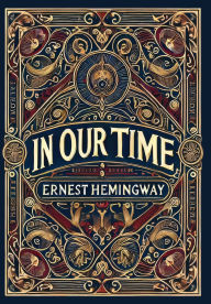 Title: In Our Time (Collector's Edition) (Laminated Hardback with Jacket), Author: Ernest Hemingway