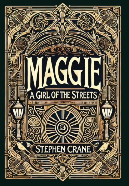 Maggie: A Girl of the Streets (Collector's Edition) (Laminated Hardback with Jacket): A Girl of the Streets
