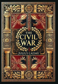 Title: The Civil War (Collector's Edition) (Laminated Hardback with Jacket), Author: Julius Caesar
