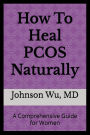 How to Heal PCOS Naturally