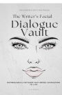 The Writer's Facial Dialogue Vault: Expressions & Features That Bring Characters to Life