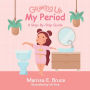 Growing Up Series: My Period: Step-by-step guide