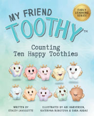 Title: Counting Ten Happy Toothies: My Friend Toothy: Early Learning Series, Author: Stacey LaViolette