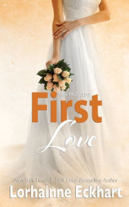 Title: First Love, Author: Lorhainne Eckhart