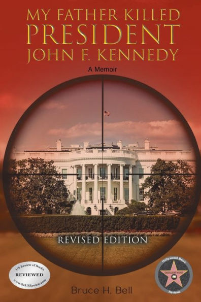 My Father Killed President John F. Kennedy: A Memoir: Revised Edition