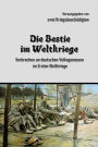 Die Bestie im Weltkriege: Verbrechen an deutschen Volksgenossen im Ersten Weltkriege