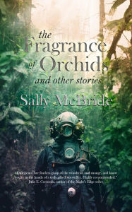 Title: The Fragrance of Orchids and Other Stories, Author: Sally McBride