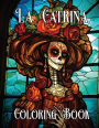The Artistry of La Catrina Coloring Book: DÃ¯Â¿Â½a de Muertos